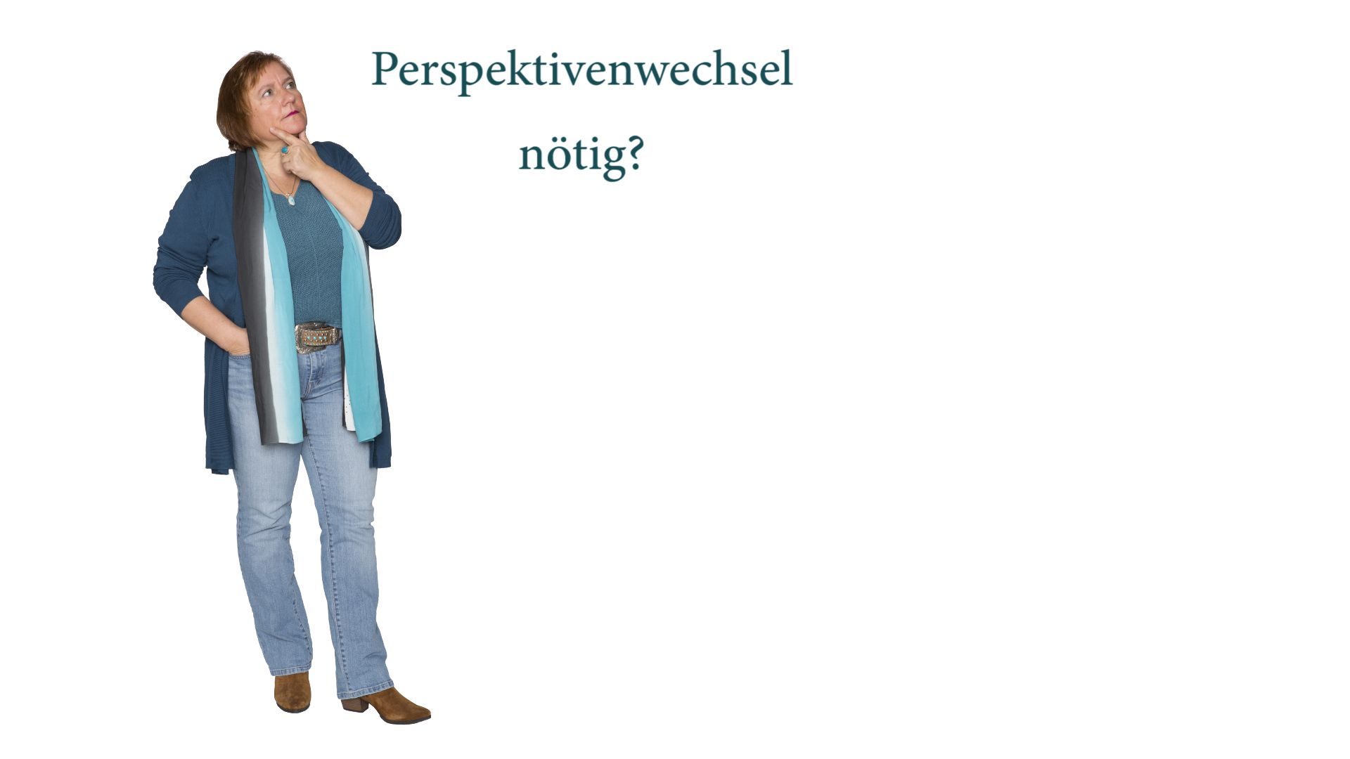 Perspektivenwechsel nötig?