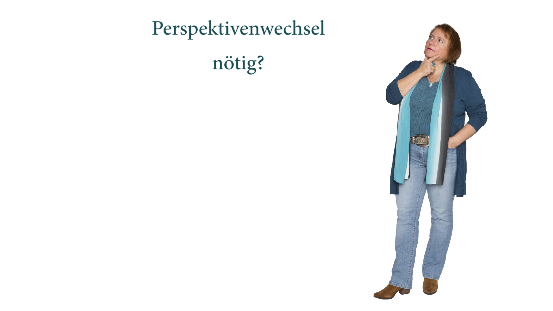 Klarheit durch Perspektivenwechsel